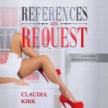 References on Request, Claudia Kirk