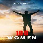 100 Women A Life Story of Sex and Re..., Tyler True