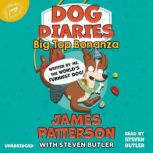 Dog Diaries Big Top Bonanza, James Patterson