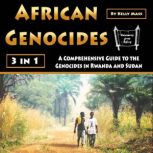 African Genocides A Comprehensive Guide to the Genocides in Rwanda and Sudan, Kelly Mass