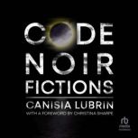Code Noir, Canisia Lubrin