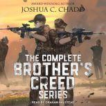 The Complete Brother's Creed Box Set The Complete Zombie Apocalypse Series, Joshua C. Chadd