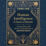 Human Intelligence and Nature of Mira..., Yang Fan