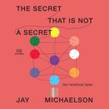 The Secret That Is Not a Secret, Jay Michaelson
