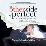 The Other Side of Perfect, Venus Morris Griffin