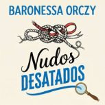 Nudos Desatados, Baronessa Orczy