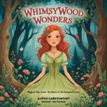 Whimsywood Wonders, Lydia Everhart