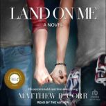 Land on Me, Matthew R. Corr