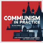 Communism in Practice, Arlo Holders