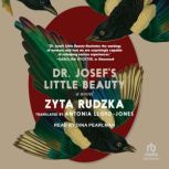 Dr. Josefs Little Beauty, Zyta Rudzka