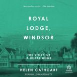 Royal Lodge, Windsor, Helen Cathcart
