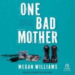 One Bad Mother, Megan Williams