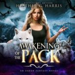 Awakening of the Pack, Heather G. Harris