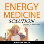 Energy Medicine Solution, Natasha Barrs