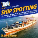 HowExpert Guide to Ship Spotting, HowExpert