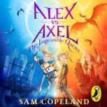 Alex vs Axel The Impossible Quests, Sam Copeland