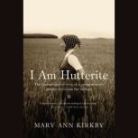 I Am Hutterite, MaryAnn Kirkby
