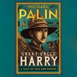 GreatUncle Harry, Michael Palin