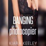 Banging on the Photocopier, Kiara Keeley