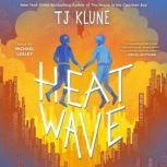 Heat Wave, TJ Klune