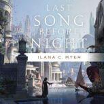 Last Song Before Night, Ilana C. Myer