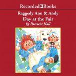 Raggedy Ann and Andy  Day at the Fair, Patricia Hall