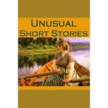 Unusual Short Stories, Various Authors