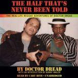 The Half Thats Never Been Told, Doctor Dread