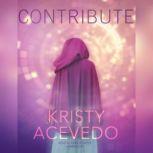 Contribute The Holo Series, Book Two, Kristy Acevedo