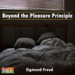 Beyond the Pleasure Principle, Sigmund	Freud