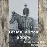 Let Me Tell You a Story, Larada Horner-Miller