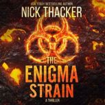 The Enigma Strain, Nick Thacker