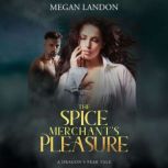 The Spice Merchants Pleasure, Megan Landon