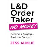 LD Order Taker No More!, Jess Almlie