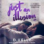 Just an Illusion, D. Kelly