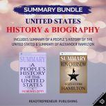 Summary Bundle: United States History & Biography | Readtrepreneur Publishing: Includes Summary of A People's History of the United Stated & Summary of Alexander Hamilton, Readtrepreneur Publishing
