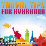 Travel Tips for Everyone, David Goodin