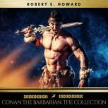Conan the Barbarian The collection, Robert E. Howard