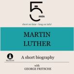 Martin Luther A short biography, 5 Minutes