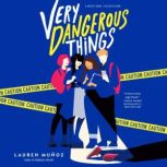 Very Dangerous Things, Lauren Munoz