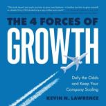 The 4 Forces of Growth, Kevin N. Lawrence