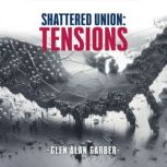 Shattered Union, Glen Alan Garber