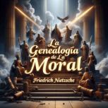La Genealogia de La Moral, Friedrich Nietzsche