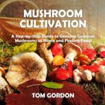 Mushroom Cultivation, Tom Gordon