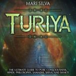 Turiya The Ultimate Guide to Pure Co..., Mari Silva