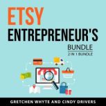 Etsy Entrepreneurs Bundle, 2 in 1 Bu..., Gretchen Whyte