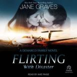 Flirting with Disaster, Jane Graves