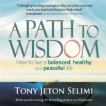 A Path to Wisdom, Tony Jeton Selimi