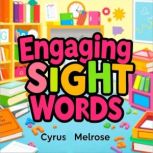 Engaging Sight Words Fun and Easy Re..., Cyrus Melrose