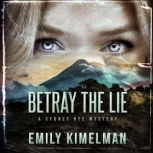 Betray the Lie, Emily Kimelman
